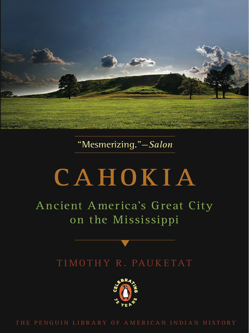 Title details for Cahokia by Timothy R. Pauketat - Available